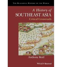 A History of Southeast Asia- Critical Crossroads